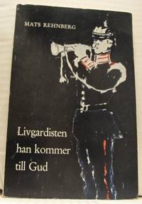 Livgardisten han kommer till Gud. Studier i den…