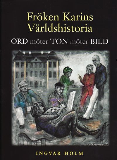 Fröken Karins Världshistoria. Ord möter Ton möter…