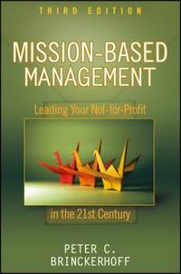 Mission-Based Management : Leading Your Not-for-Profit in the 21st Century