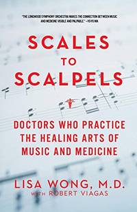 Scales to Scalpels: Doctors Who Practice the Healing Arts of Music and Medicine