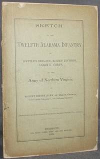 image of SKETCH OF THE TWELFTH ALABAMA INFANTRY OF BATTLE'S BRIGADE, RODES' DIVISION, EARLY'S CORPS, OF THE ARMY OF NORTHERN VIRGINIA (Reprinted from Southern Historical Society Papers, Vol. XXXIII)