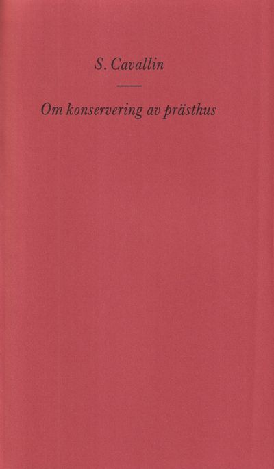 Om konservering av prästhus. [Utg. av] CWK…