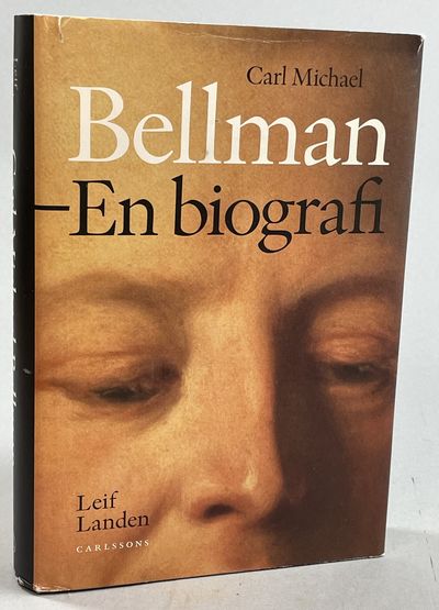 Carl Michael Bellman. En biografi. [Utg. av]…