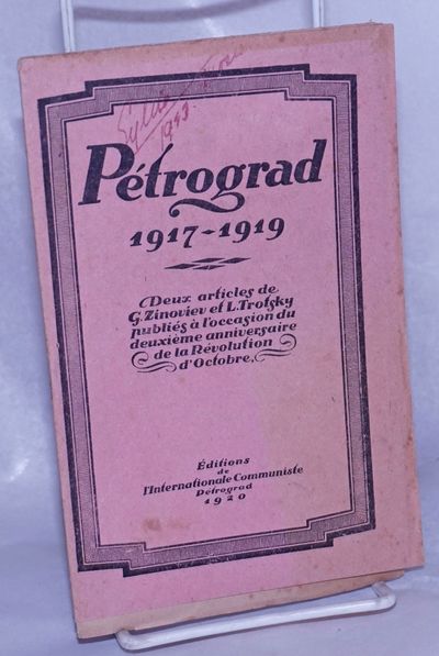Petrograd, 1917 - 1919. Deux articles de G. Zinoviev et L. Trotsky publies a l'occasion du deuxieme anniversaire deuxieme anniversaire de la Revolution d'Octobre
