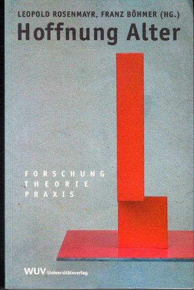 Hoffnung Alter. Forschung, Theorie, Praxis.