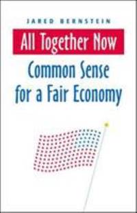 All Together Now : Common Sense for a Fair Economy