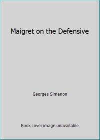 Maigret on the Defensive