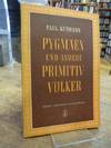 Pygmäen und andere Primitivvölker,