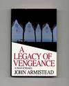 A Legacy of Vengeance  - 1st Edition/1st Printing