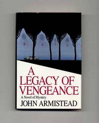 A Legacy of Vengeance  - 1st Edition/1st Printing