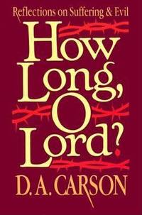 How Long O Lord by Carson, D A - 1991