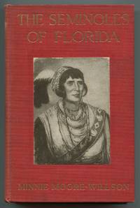 The Seminoles of Florida by MOORE-WILLSON, Minnie - 1911