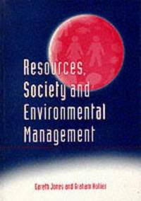 Resources, Society and Environmental Management by Graham Gareth A. & Hollier - Paperback - 1997 - from Bookbarn (SKU: 1947308)