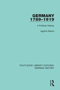 Germany 1789-1919: A Political History