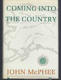 Coming into the Country by McPhee, John - 1977