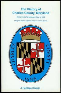 image of The History of Charles County, Maryland, Written In Its Tercentenary Year of 1958