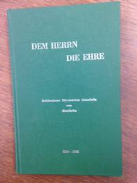 image of Dem Herrn Die Ehre; Schonwieser Mennoniten Gemeinde Von Manitoba 1924-1968