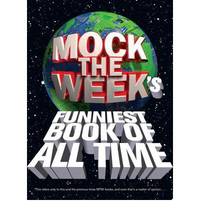Mock the Week's Funniest Book of All Time (TV Tie in) by Dan Patterson - Hardcover - Unabridged - 2011 - from Bookbarn (SKU: 2045373)