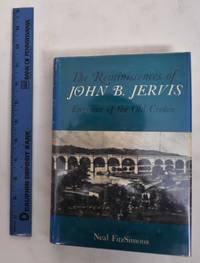 The Reminiscences Of John B. Jervis, Engineer Of The Old Croton