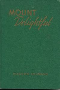 Mount Delightful (1944 First Edition) by Eleanor Youmans - 1944