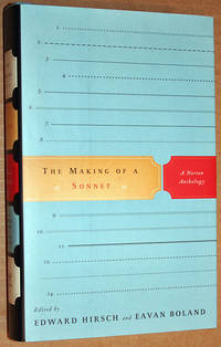 The Making of a Sonnet: A Norton Anthology by Hirsch, Edward  and Eavan Boland [Editors] - 2008