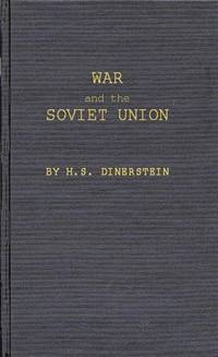 War and the Soviet Union: Nuclear Weapons and the Revolution in Soviet Military and Political...
