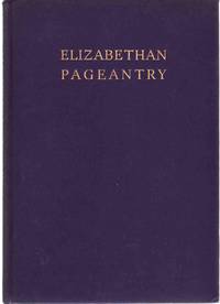 cover of ELIZABETHAN PAGEANTRY A Pictorial Survey of Costume and its Commentators from c. 1560-1620