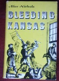 Bleeding Kansas by Nichols, Alice - 1954