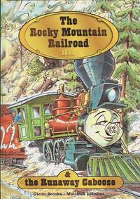 The Rocky Mountain Railroad 1880 &amp; The Runaway Caboose by Brooks, Glen & Lehman, Matthew - 2003