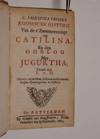 C. Salustius Crispus. Roomsche historie. Van de t'Zamenzweeringe van Catilina, en den oorlog met Jugurtha. Vertaelt door F.v.H.