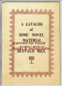 A Catalog of Dime Novel Material: Including A Section on Buffalo Bill by John A HAYES - Paperback - 1st Edition - 1936 - from Houle Rare Books & Autographs (SKU: 303787)