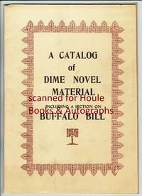 A Catalog of Dime Novel Material: Including A Section on Buffalo Bill