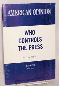 Who controls the press by Allen, Gary - 1970