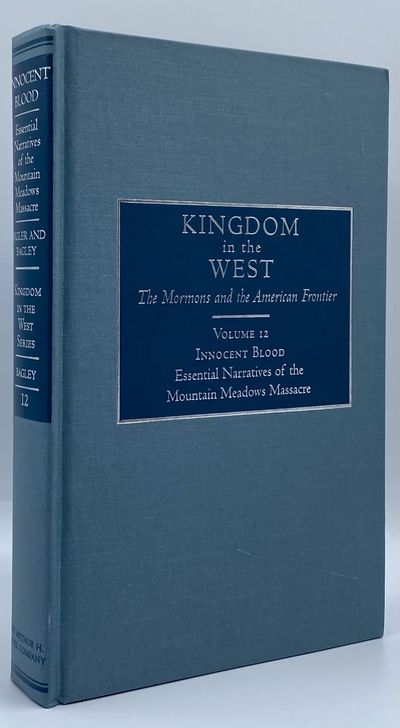 Innocent Blood: Essential Narratives of the Mountain Meadows Massacre