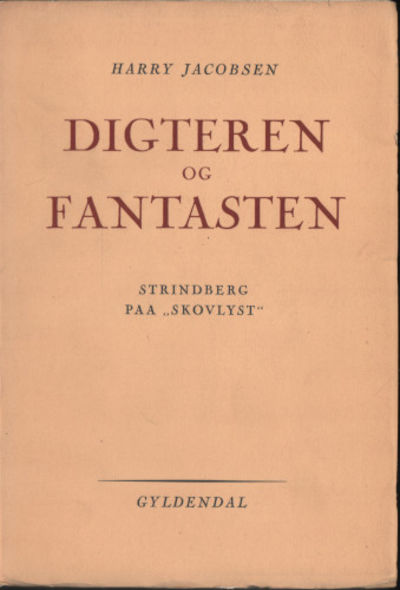 DIGTEREN OG FANTASTEN. Strindberg paa 