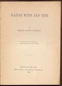 'Gainst Wind and Tide. By Nellie Talbot Kinkead.