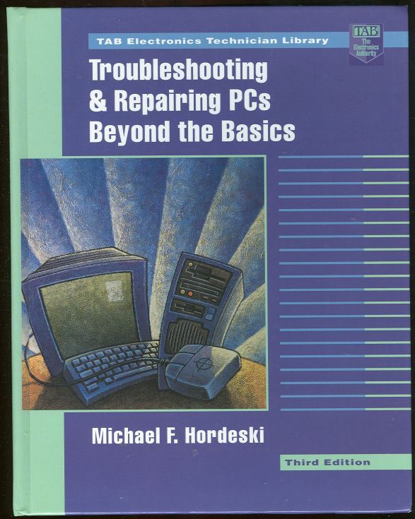 Hordeski, Michael - Troubleshooting and Repairing Pcs Beyond the Basics
