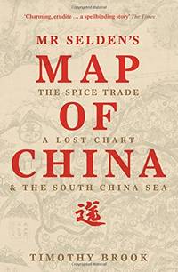 Mr Selden's Map of China: The spice trade, a lost chart & the South China Sea