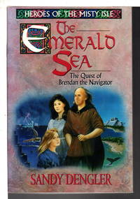 image of THE EMERALD SEA: The Quest of Brendan the Navigator, Book Three of the Heroes of the Misty Isle.
