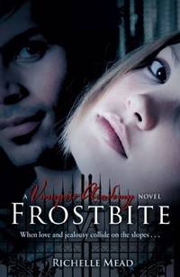 Vampire Academy: Frostbite (book 2): The thrilling and addictive sequel