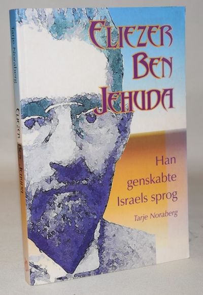 Eliezer Ben Jehuda - han genskabte Israels sprog.
