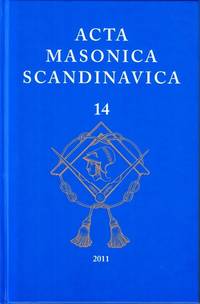 Acta masonica scandinavica. Årsbog for forskningslogen Friedrich Münter. Årsbok för...