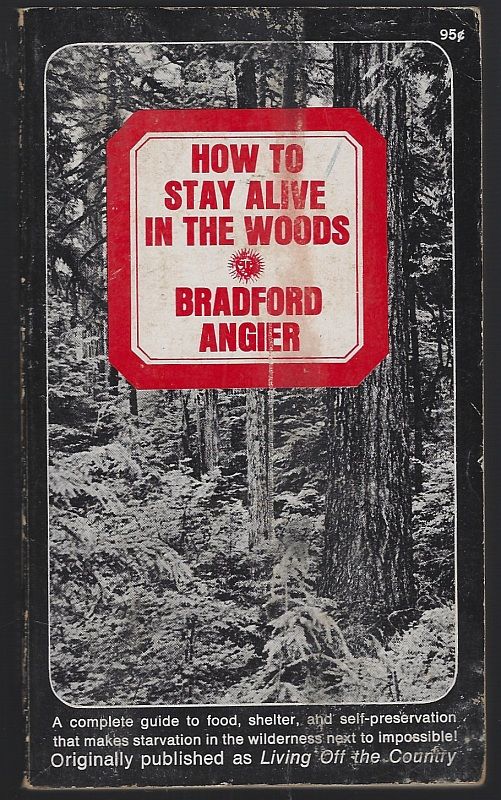 HOW TO STAY ALIVE IN THE WOODS