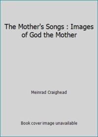 The Mother's Songs : Images of God the Mother