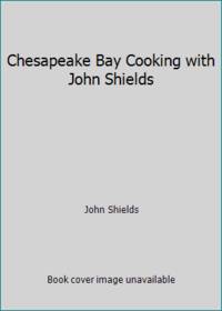 Chesapeake Bay Cooking with John Shields