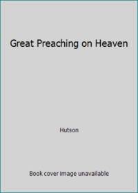 Great Preaching on Heaven