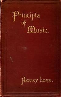 PRINCIPIA OF MUSIC by Harvey Lohr - Hardcover - 1890 - from Pendleburys - the bookshop in the hills (SKU: 119802)