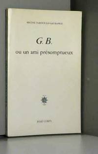 G. B. ou un ami présomptueux