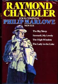Four Complete Philip Marlowe Novels: The Big Sleep / Farewell, My Lovely / The High Window / The...