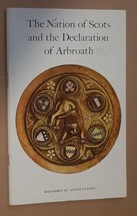 The Nation of Scots and the Declaration of Arbroath (1320) by A A M Duncan - Paperback - 1970 - from Nigel Smith Books (SKU: 19081627-171)